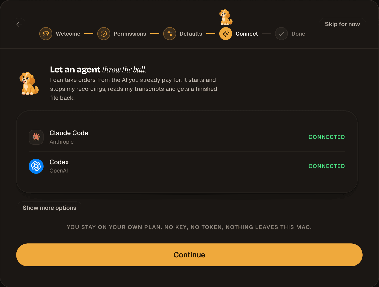 The Connect step in Fetch's onboarding, showing Claude Code and Codex both connected, with the line: You stay on your own plan. No key, no token, nothing leaves this Mac.